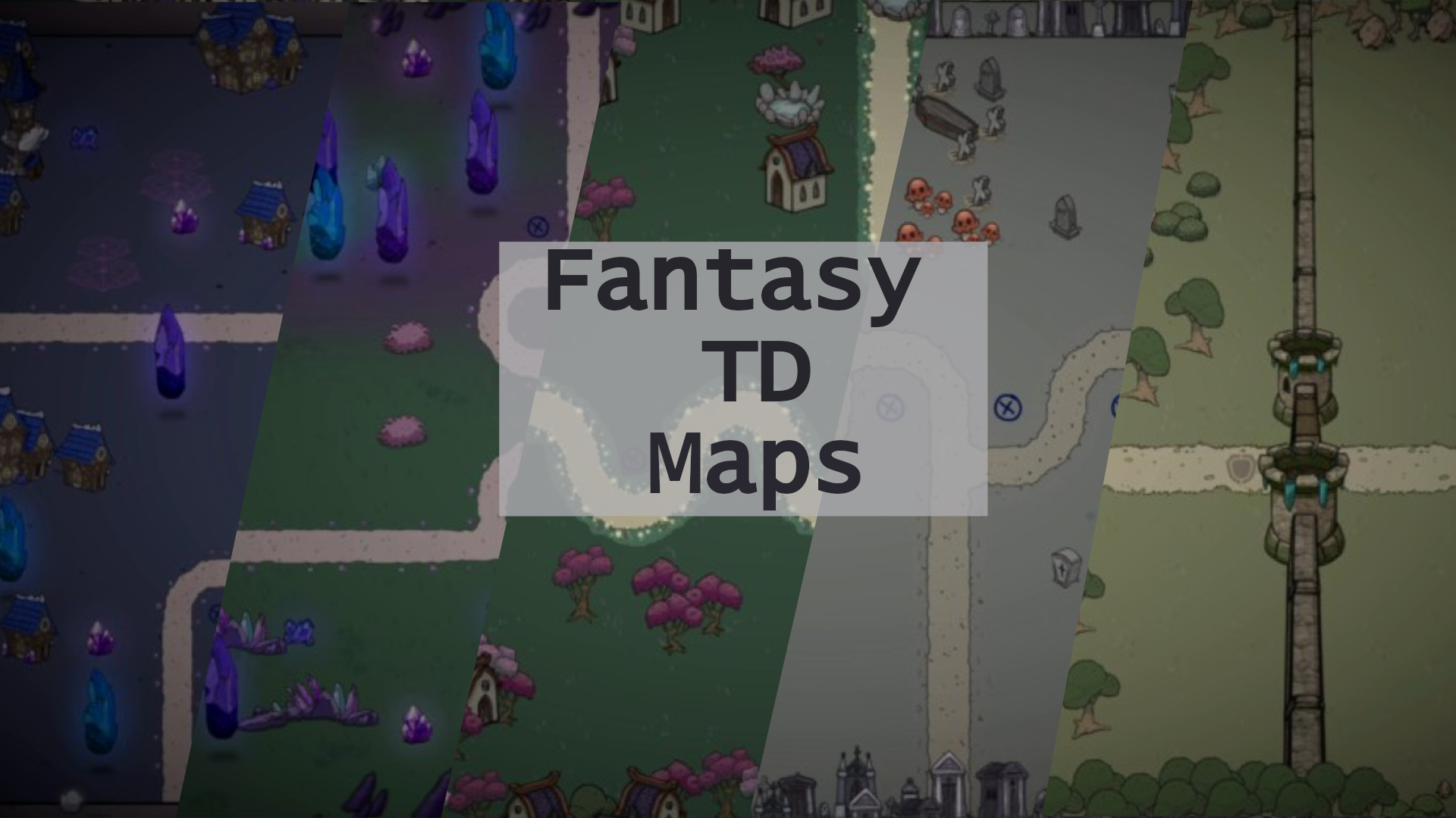 Fantasy TD Maps